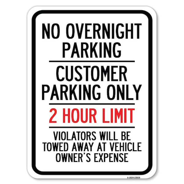 Signmission No Overnight Parking Customer Parking 2 Hour Limit Violators Towed Ve Alum, 18" x 24", A-1824-23838 A-1824-23838 - main